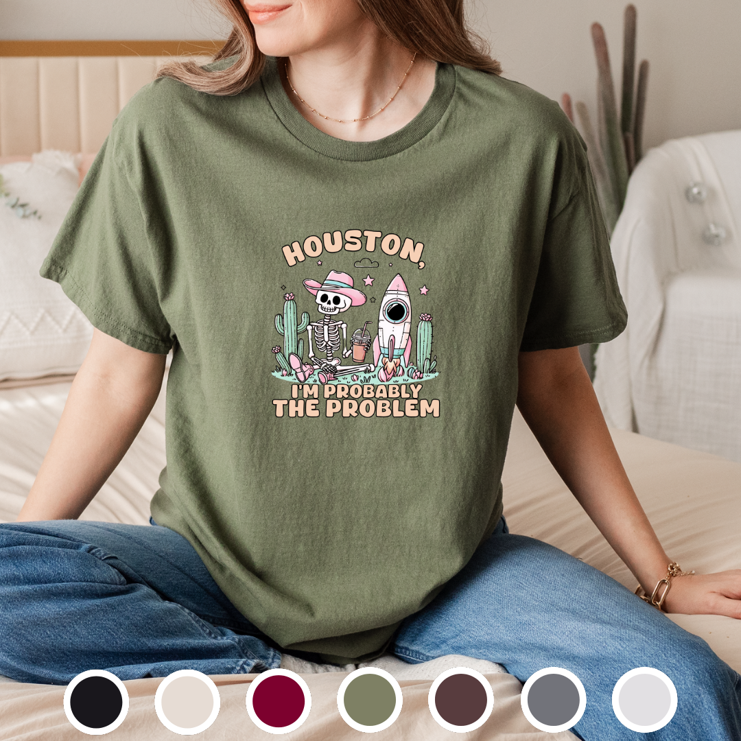 Houston, I'm Probably The Problem - Tee