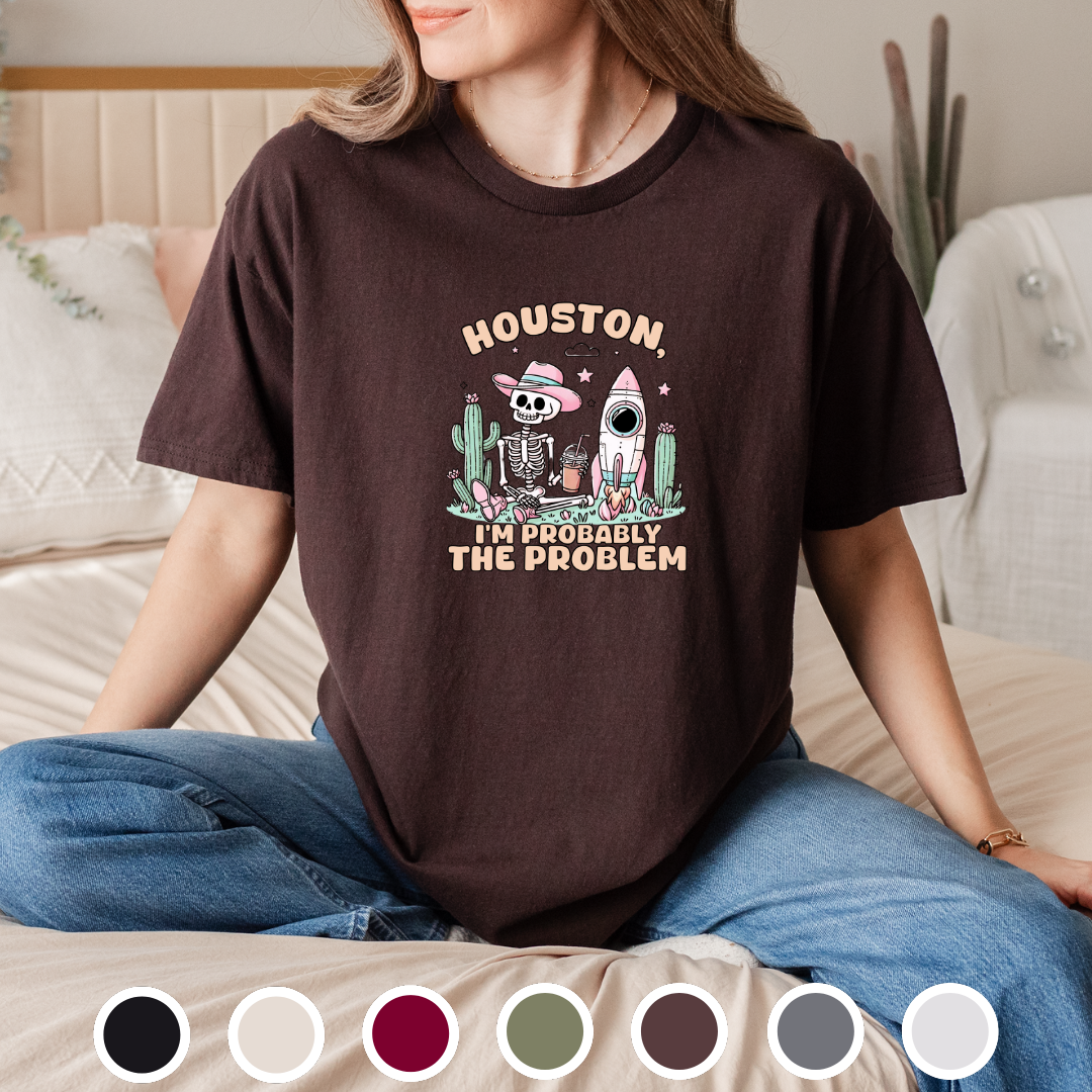 Houston, I'm Probably The Problem - Tee