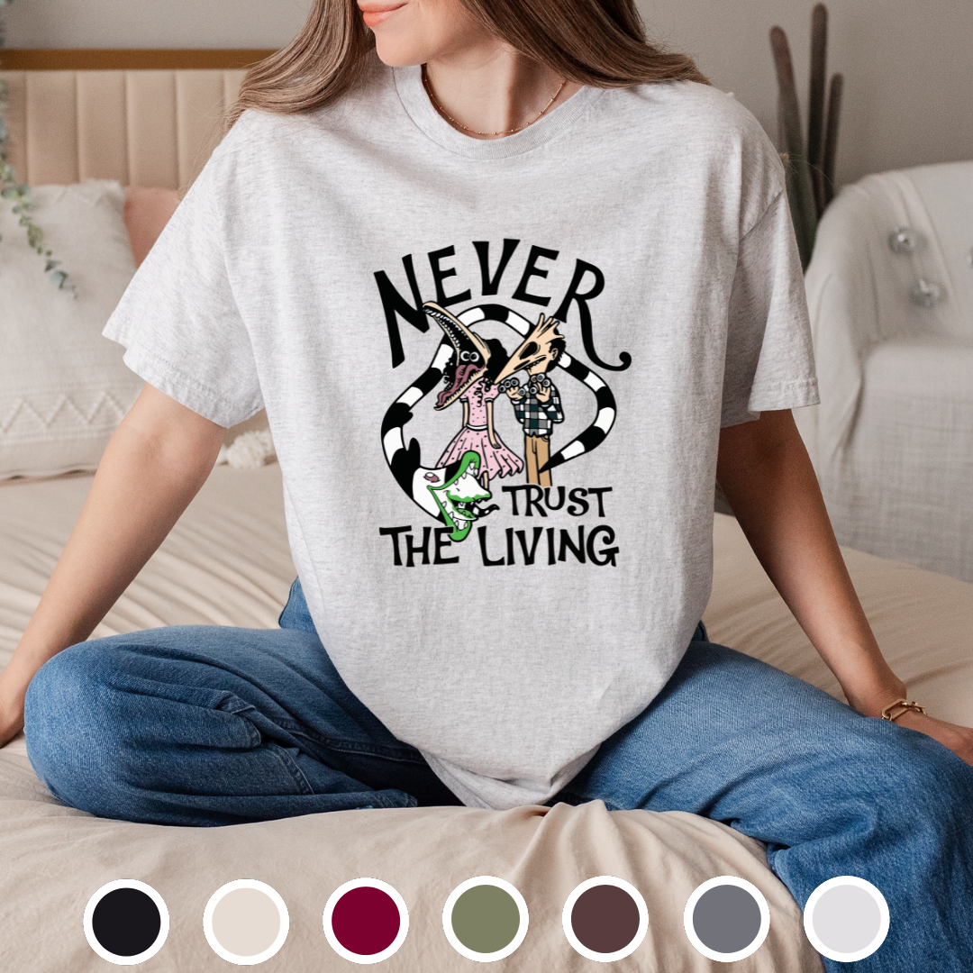 Never Trust The Living - Tee