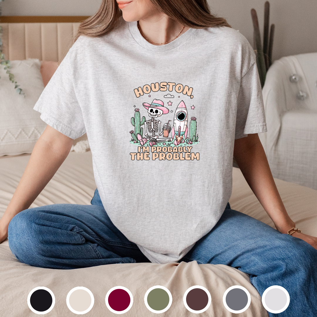Houston, I'm Probably The Problem - Tee