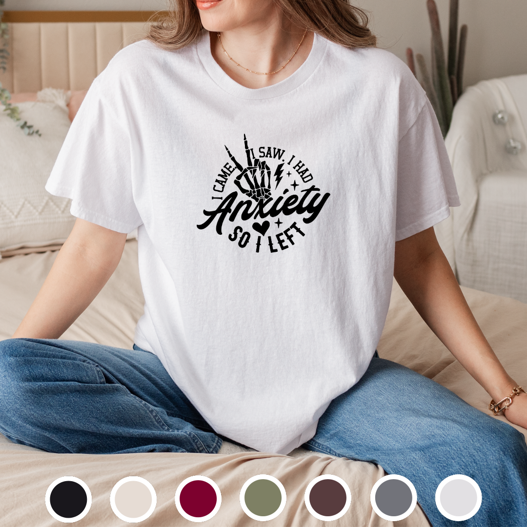 I Came, I Saw, I Had Anxiety, I Left - Tee