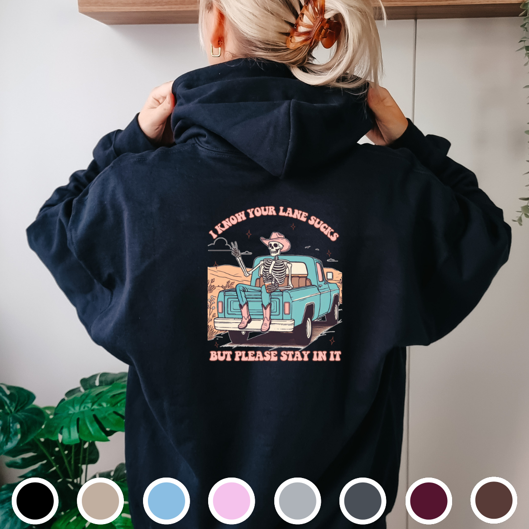 I Know Your Lane Sucks - Hoodie