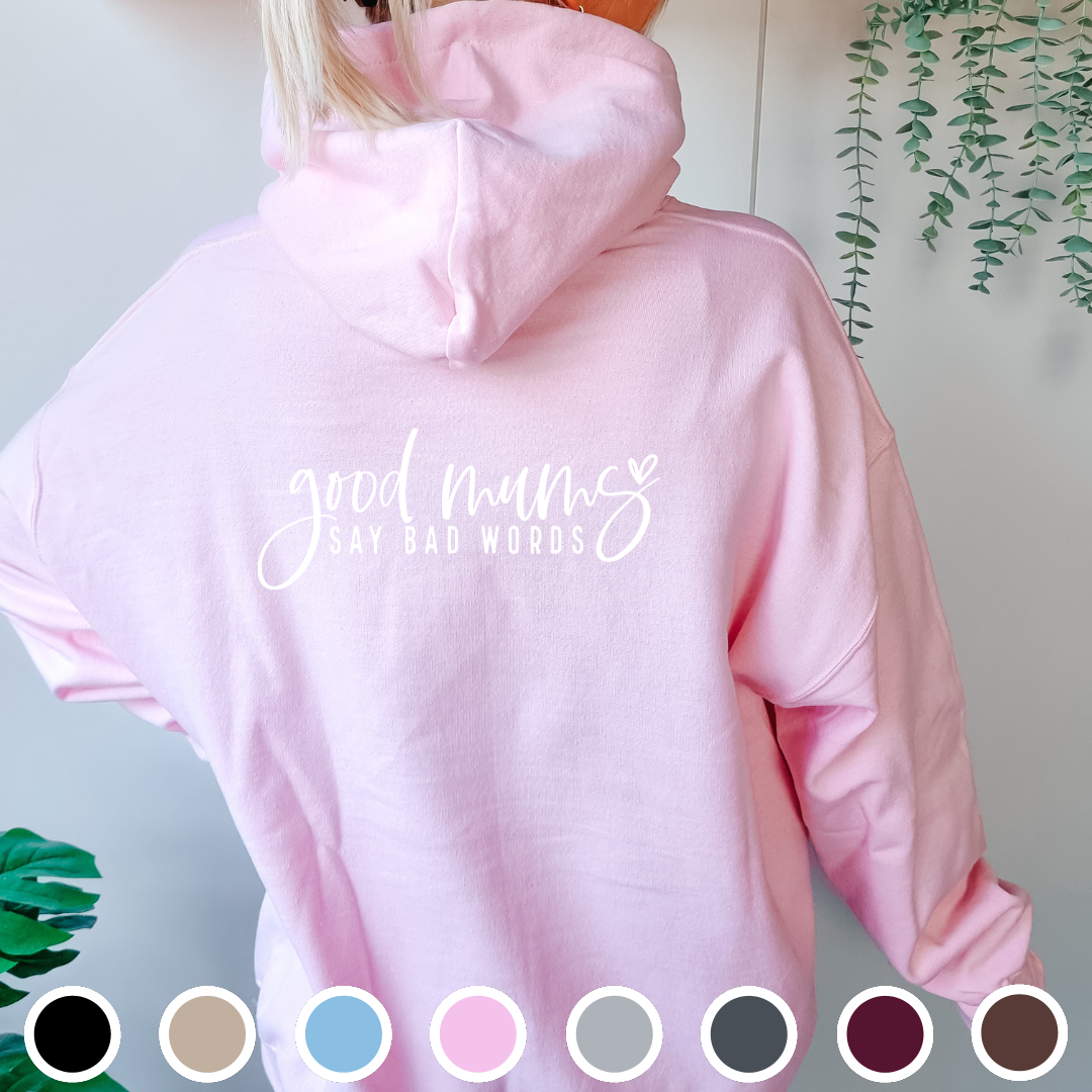 Good Mums Say Bad Words - Hoodie
