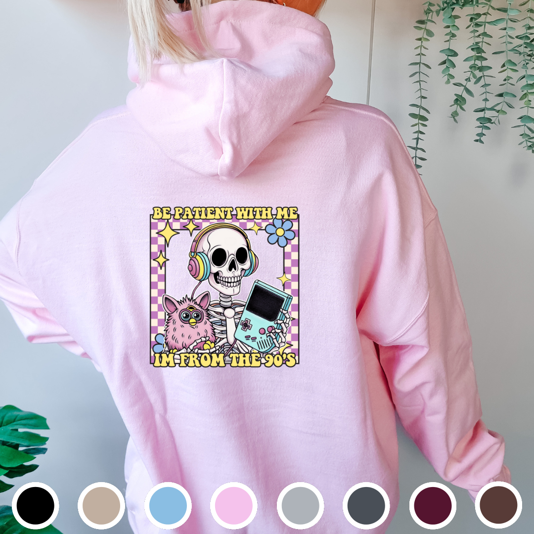 Be Patient With Me, I'm From The 90s - Hoodie