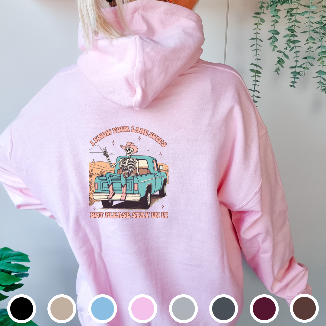 I Know Your Lane Sucks - Hoodie