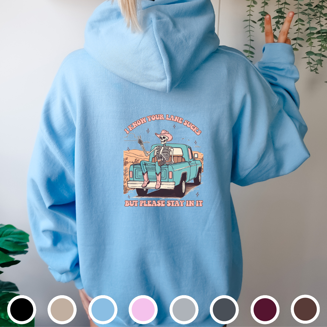 I Know Your Lane Sucks - Hoodie