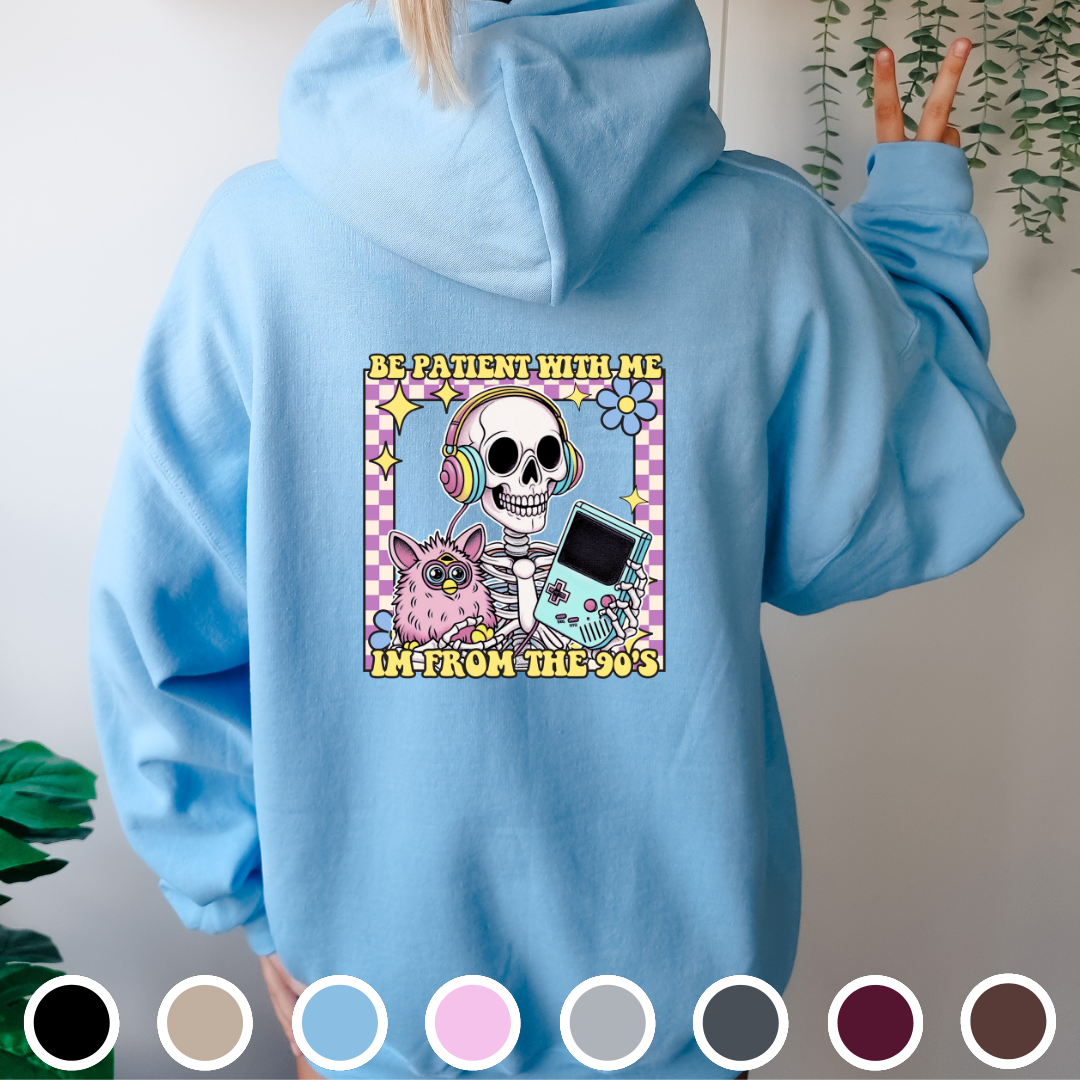 Be Patient With Me, I'm From The 90s - Hoodie