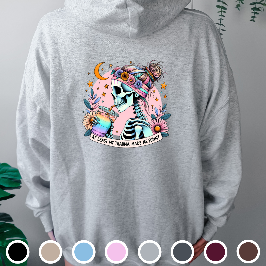 At Least My Trauma Made Me Funny - Hoodie