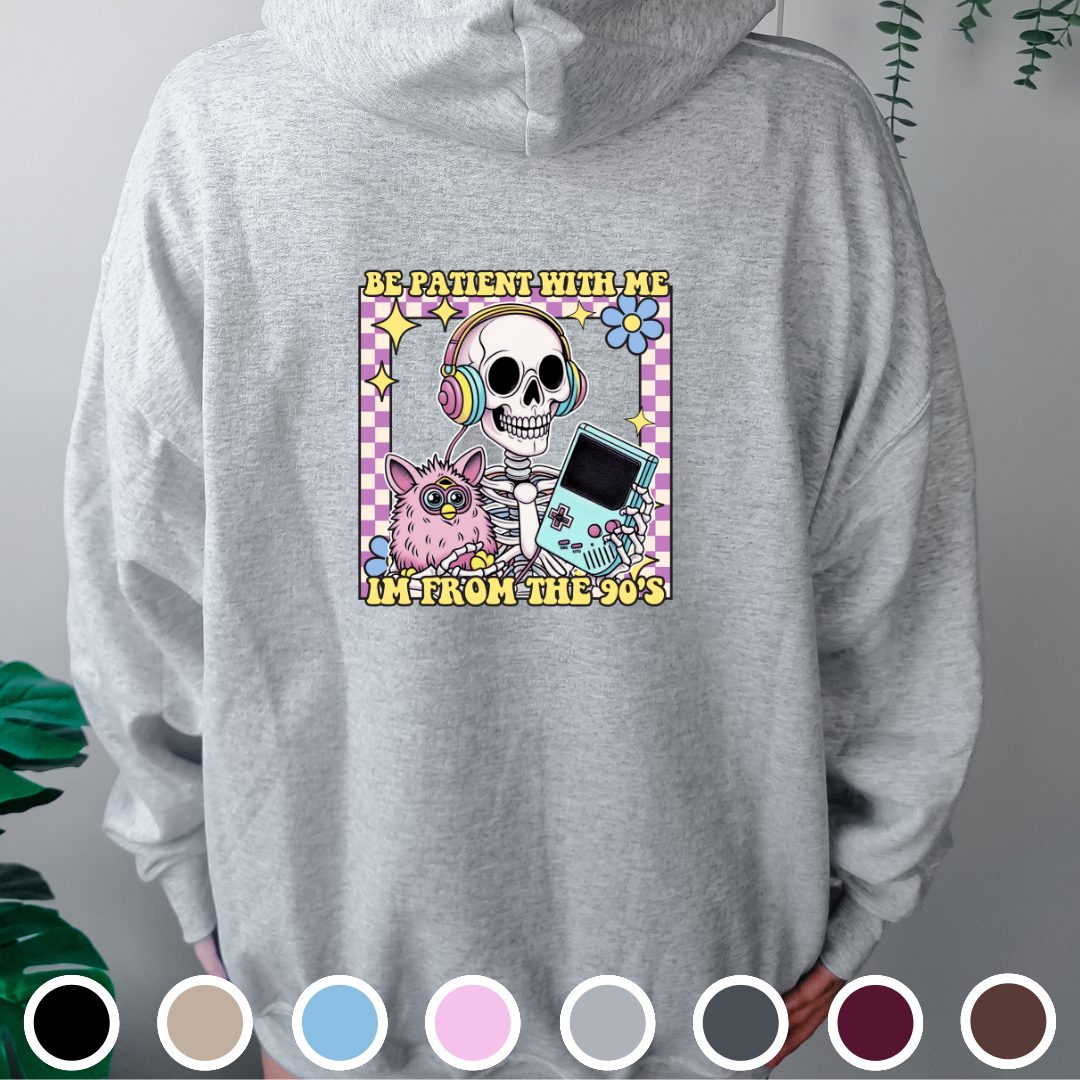 Be Patient With Me, I'm From The 90s - Hoodie