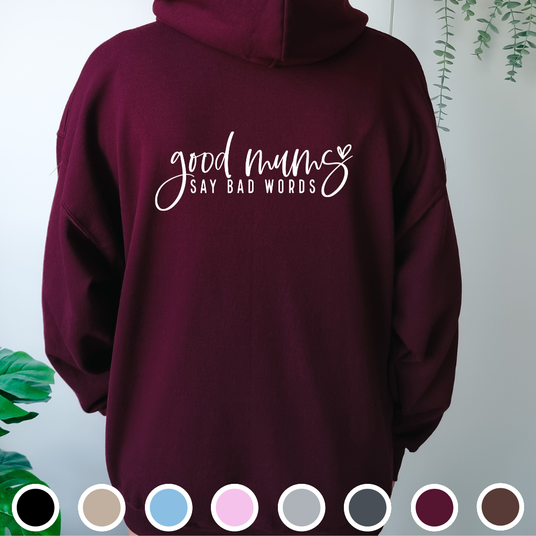 Good Mums Say Bad Words - Hoodie