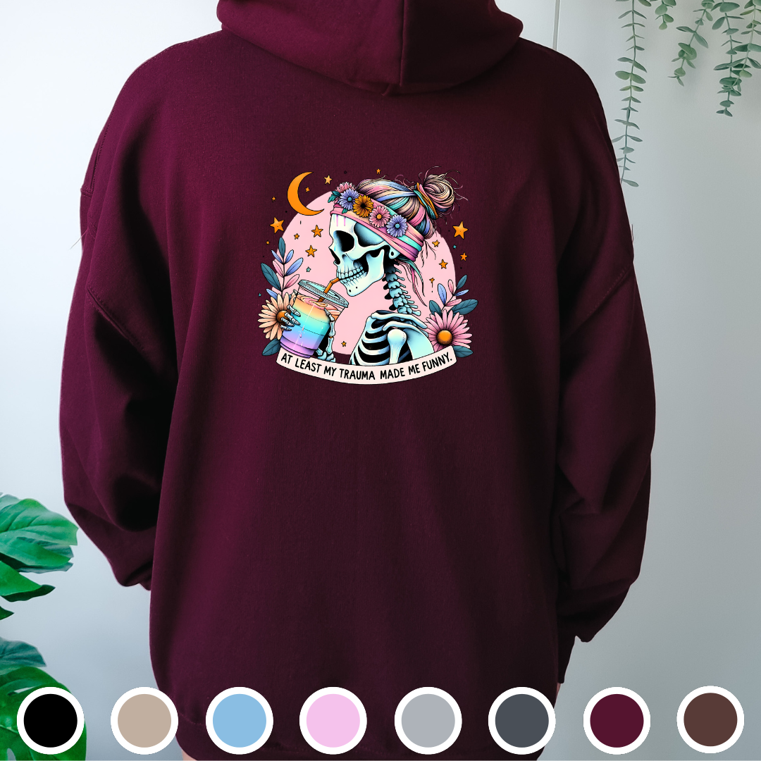 At Least My Trauma Made Me Funny - Hoodie