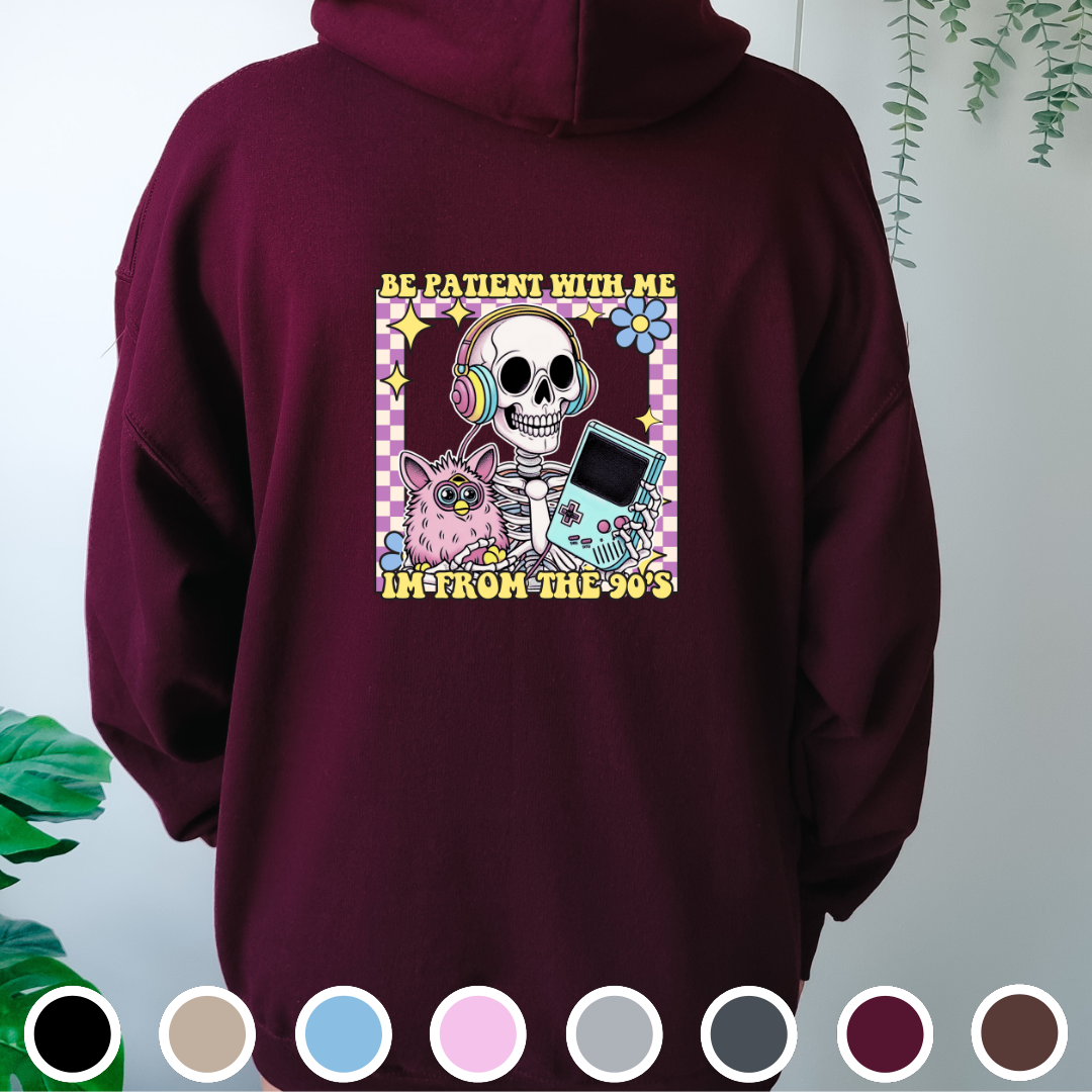 Be Patient With Me, I'm From The 90s - Hoodie