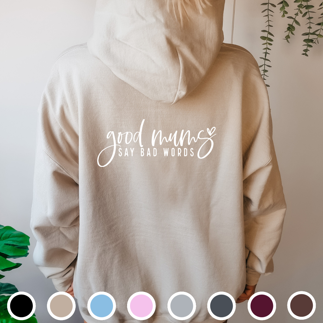 Good Mums Say Bad Words - Hoodie