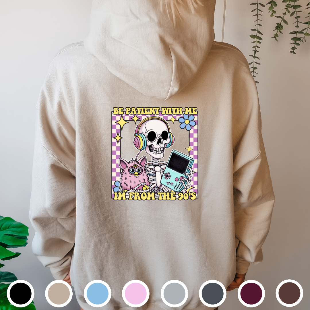 Be Patient With Me, I'm From The 90s - Hoodie