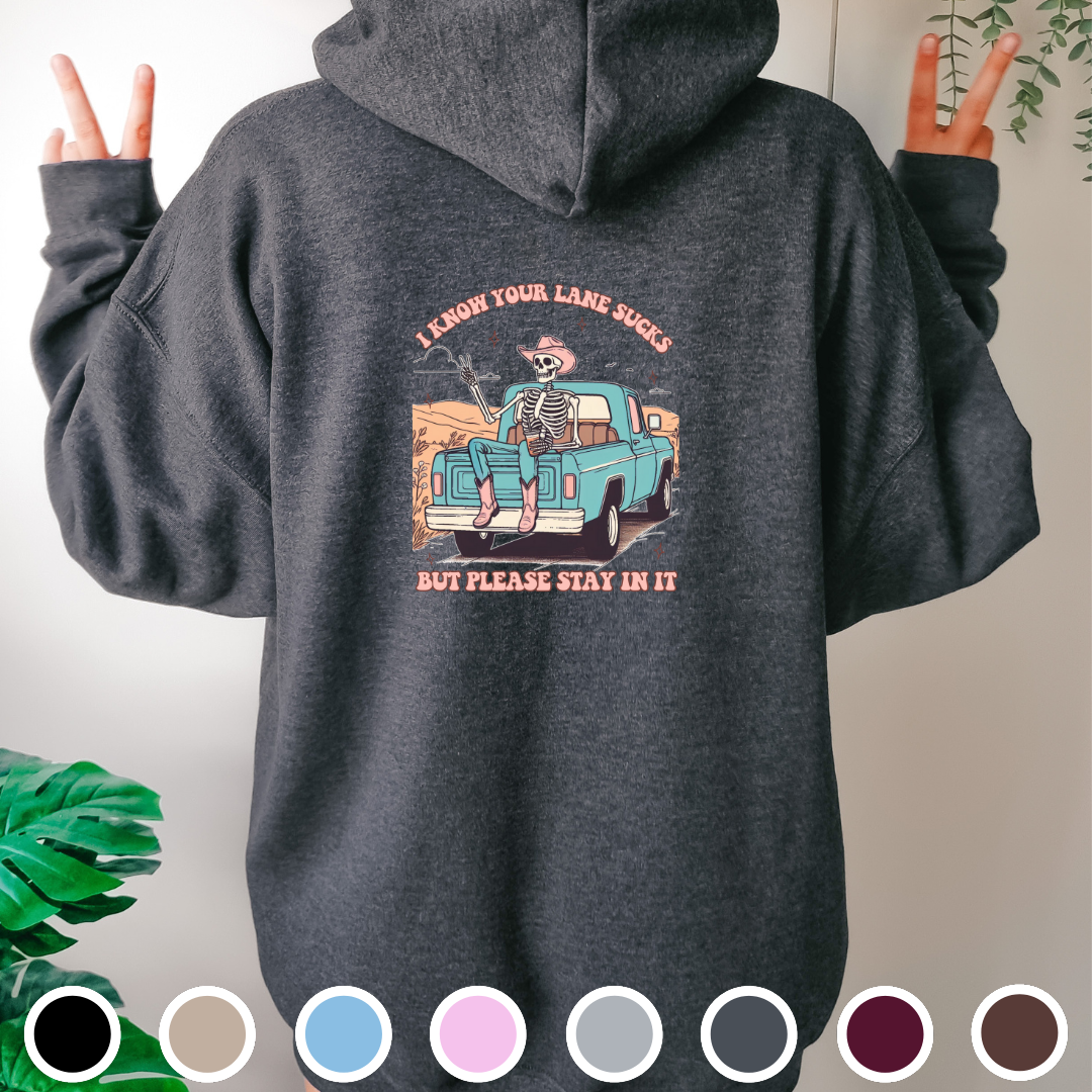 I Know Your Lane Sucks - Hoodie