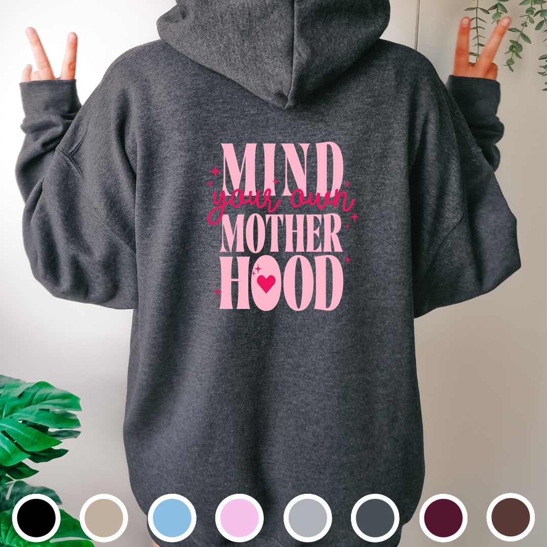 Mind Your Own Mother Hood - Hoodie
