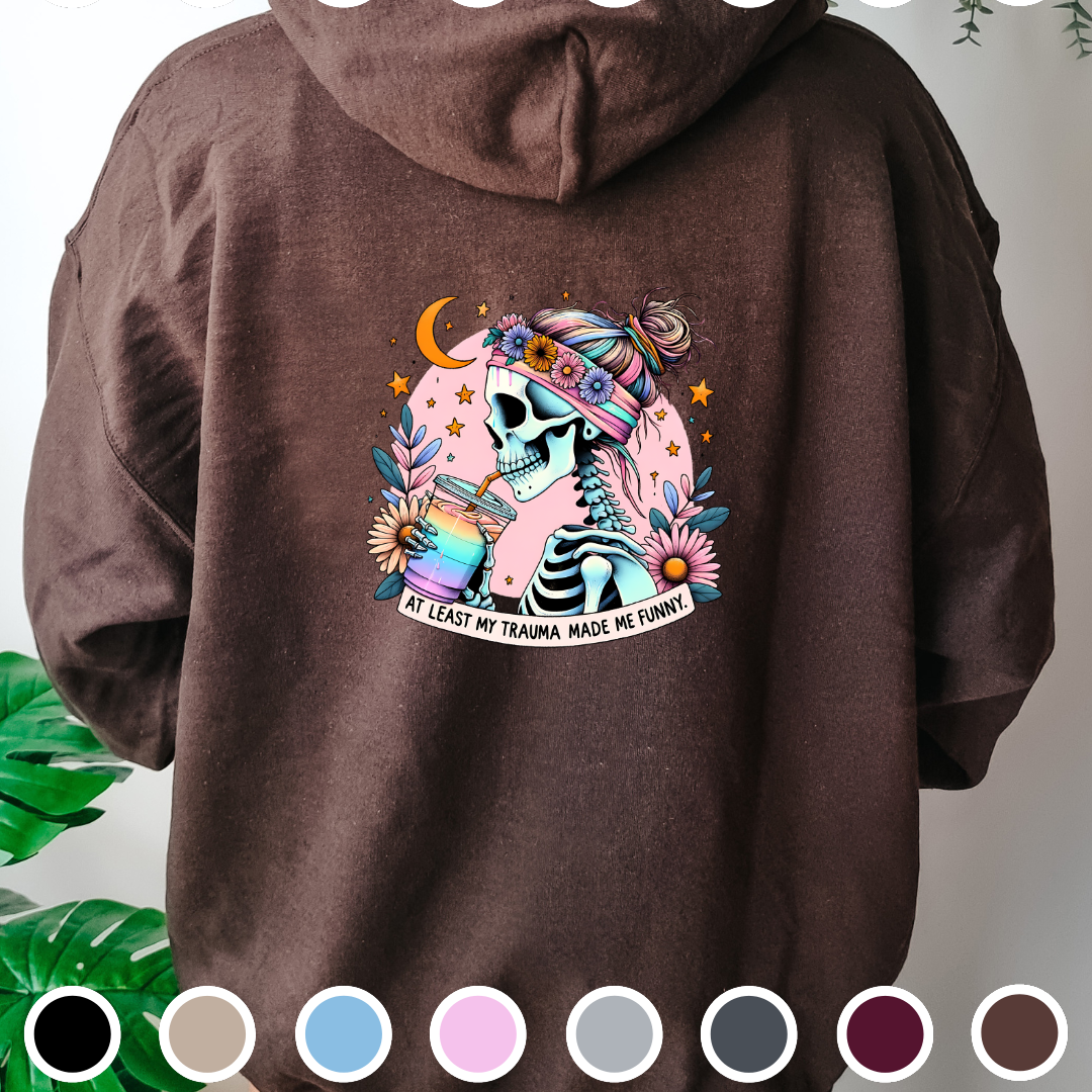 At Least My Trauma Made Me Funny - Hoodie