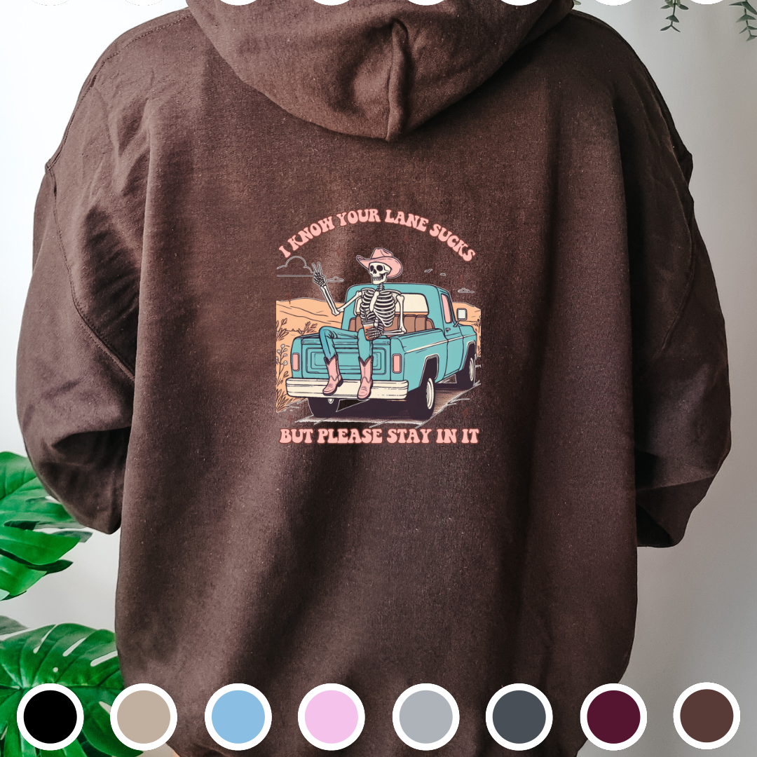 I Know Your Lane Sucks - Hoodie