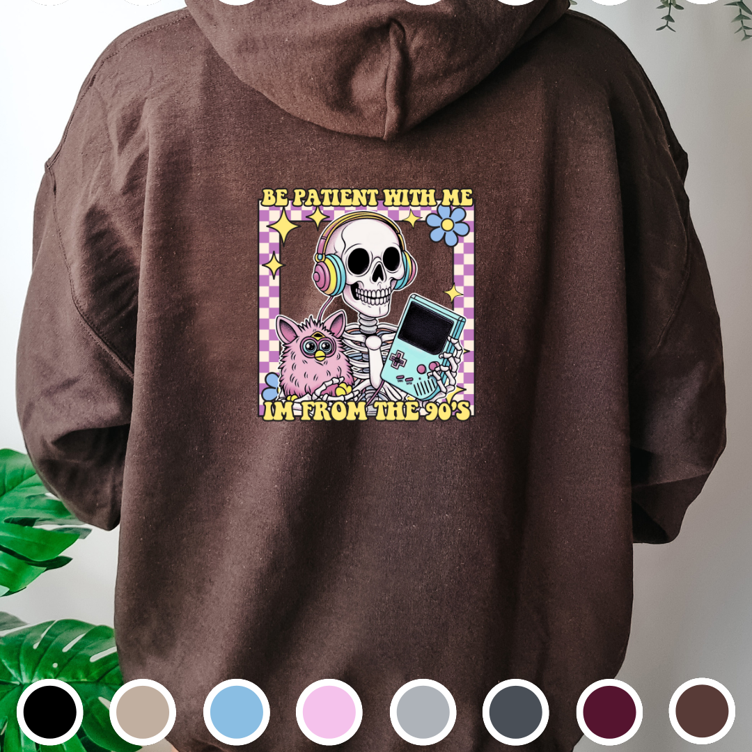 Be Patient With Me, I'm From The 90s - Hoodie