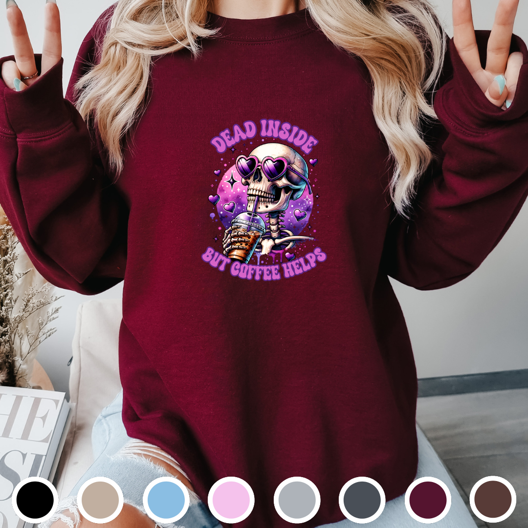 Dead Inside But Coffee Helps - Sweatshirt