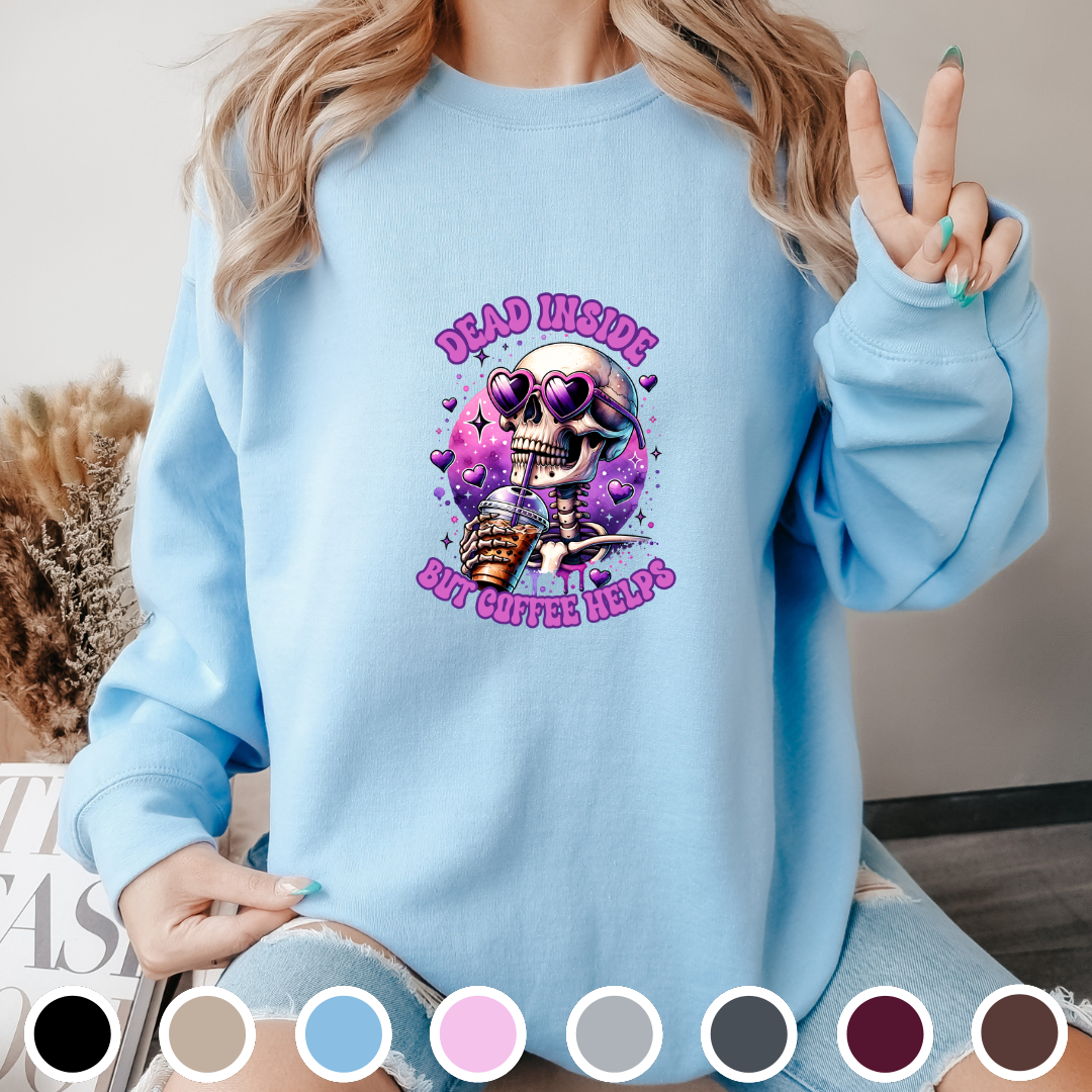 Dead Inside But Coffee Helps - Sweatshirt