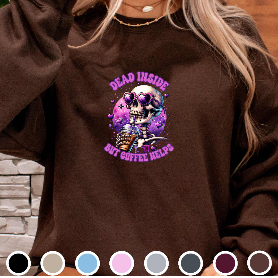 Dead Inside But Coffee Helps - Sweatshirt
