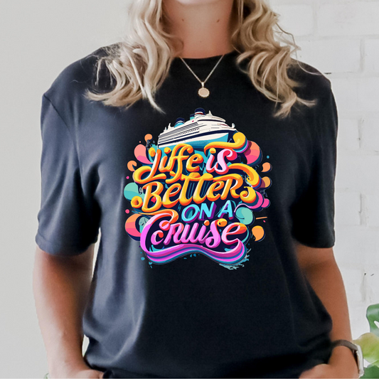 Life is Better On A Cruise - Black