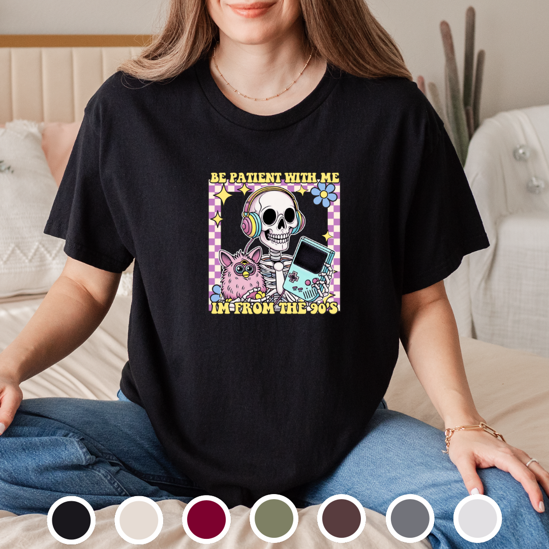 Be Patient, I'm From The 90s - Tee