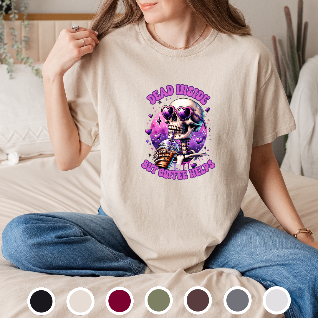 Dead Inside But Coffee Helps - Tee