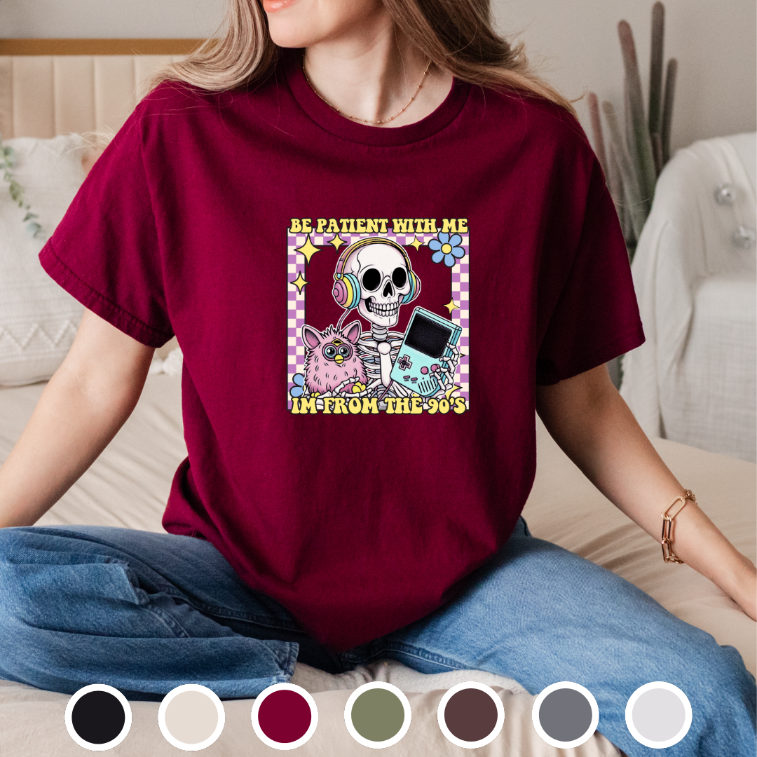 Be Patient, I'm From The 90s - Tee