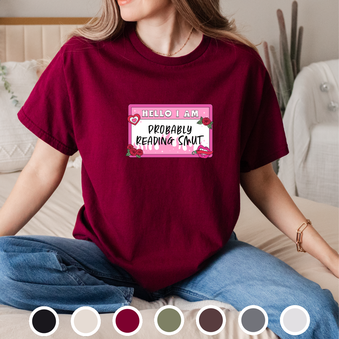 Hello, I Am Probably Reading Smut - Tee