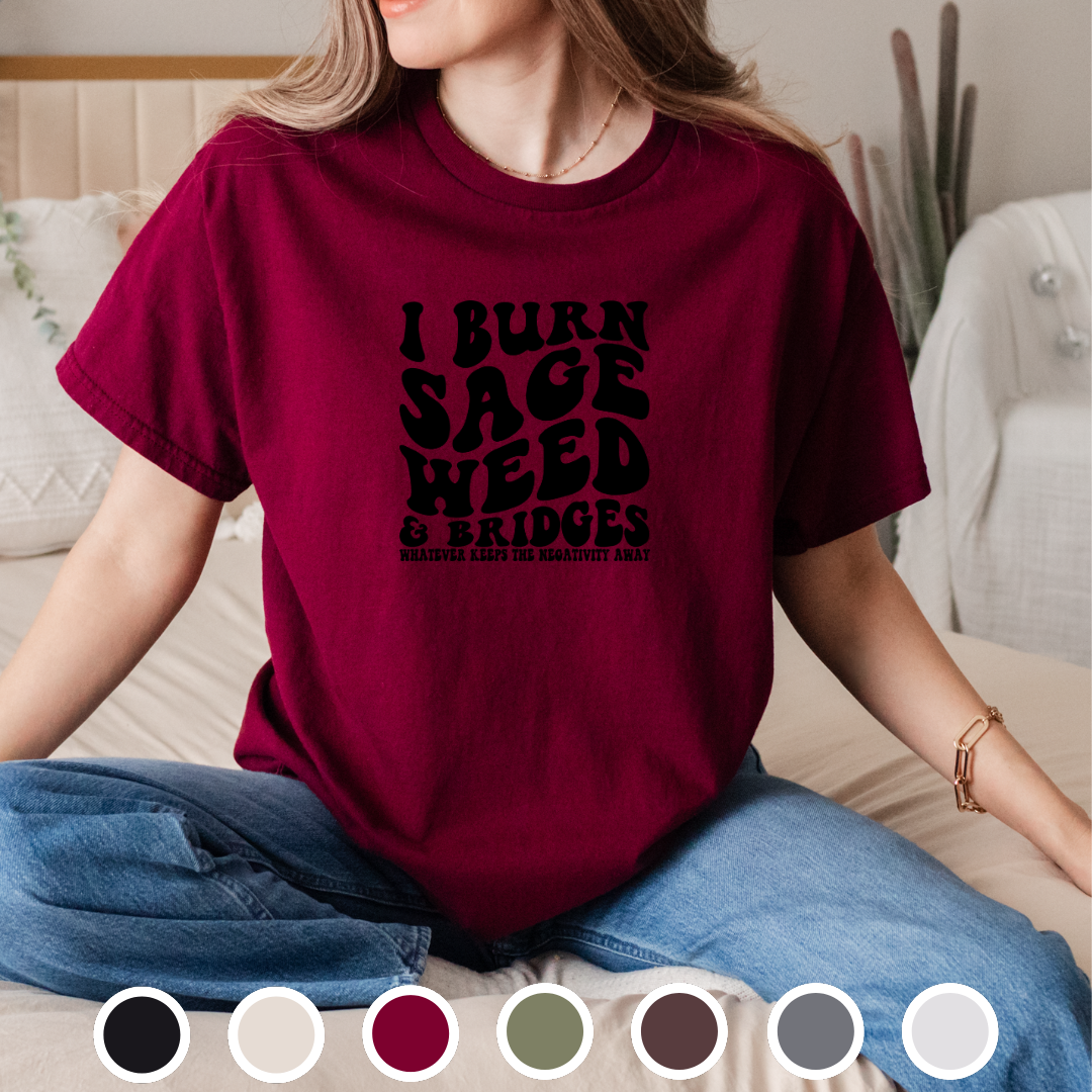 I Burn Sage, Weed and Bridges - Tee