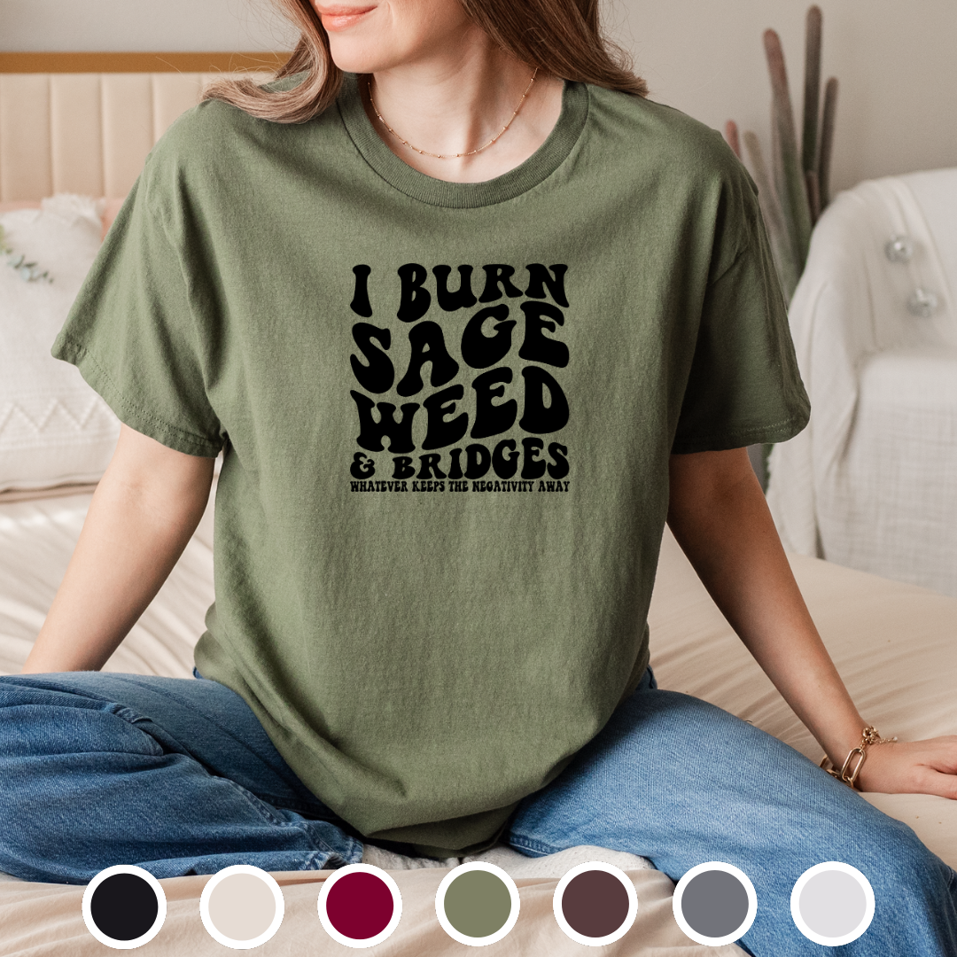 I Burn Sage, Weed and Bridges - Tee