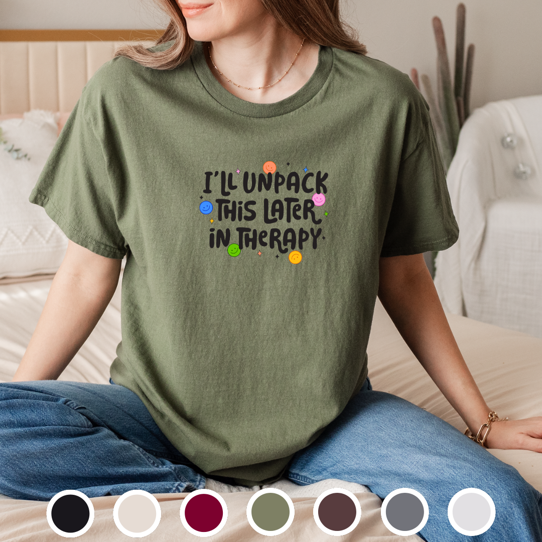 I'll Unpack This Later In Therapy - Tee