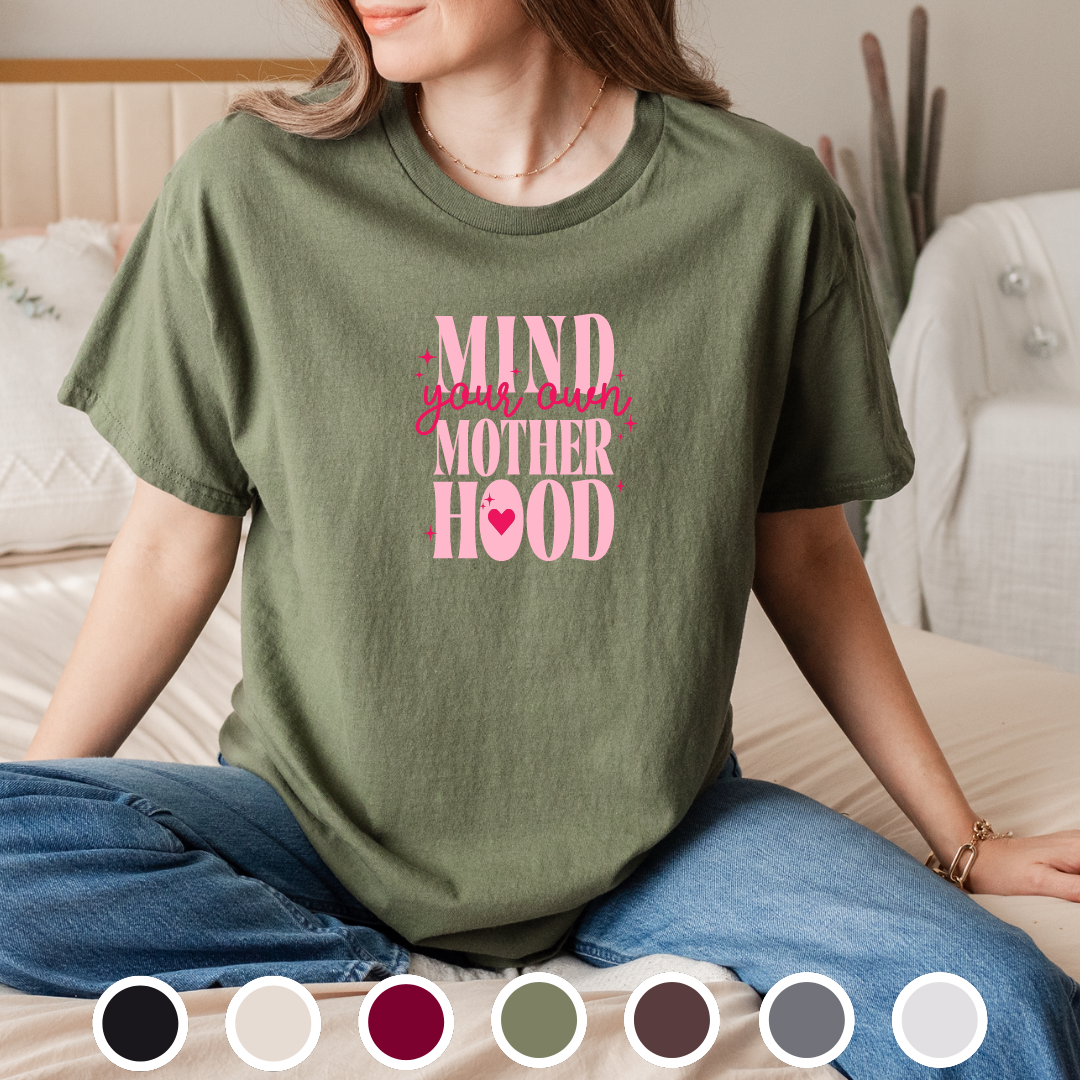 Mind Your Own Motherhood - Tee