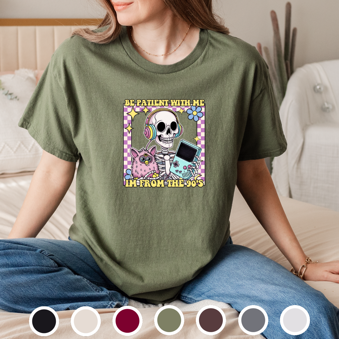 Be Patient, I'm From The 90s - Tee