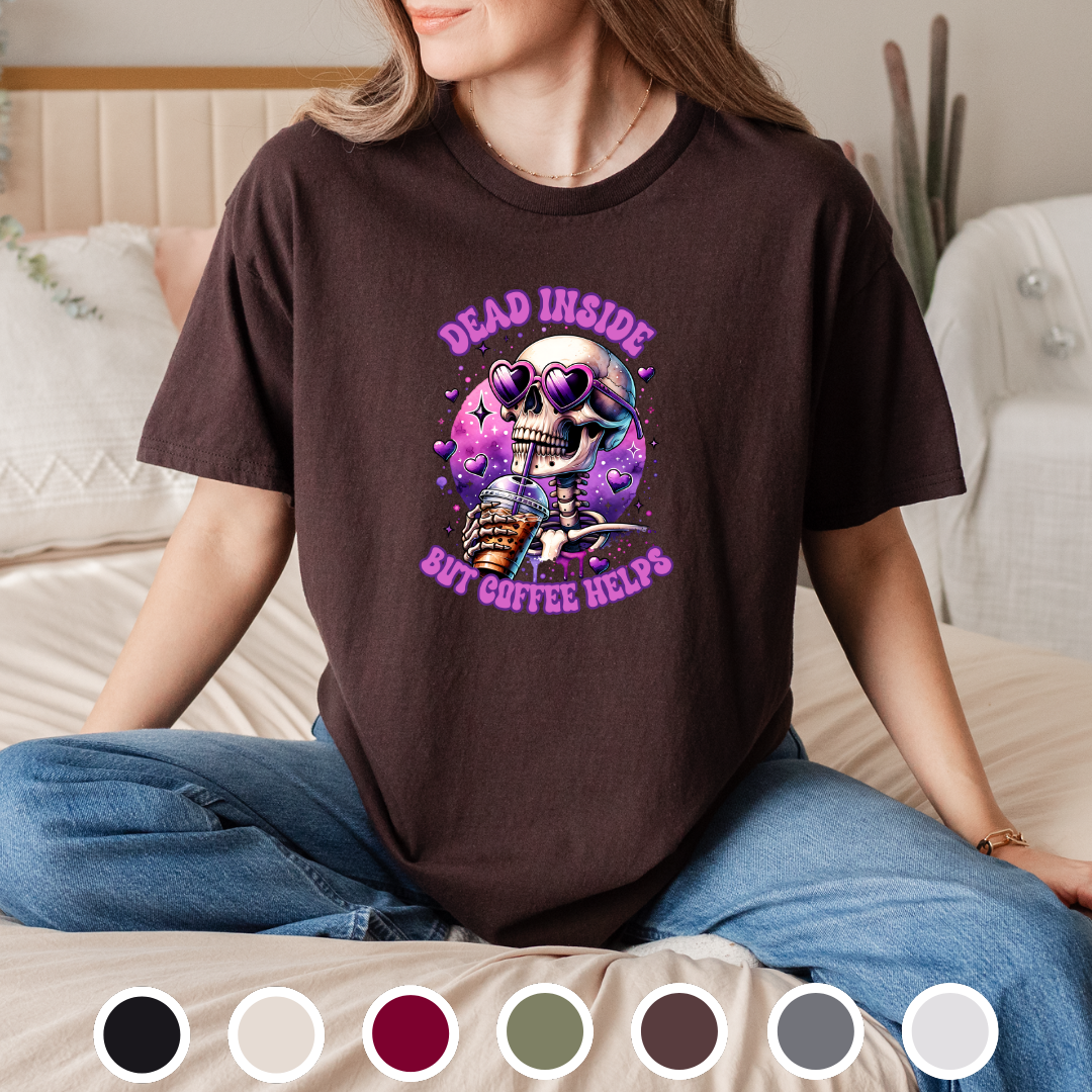 Dead Inside But Coffee Helps - Tee