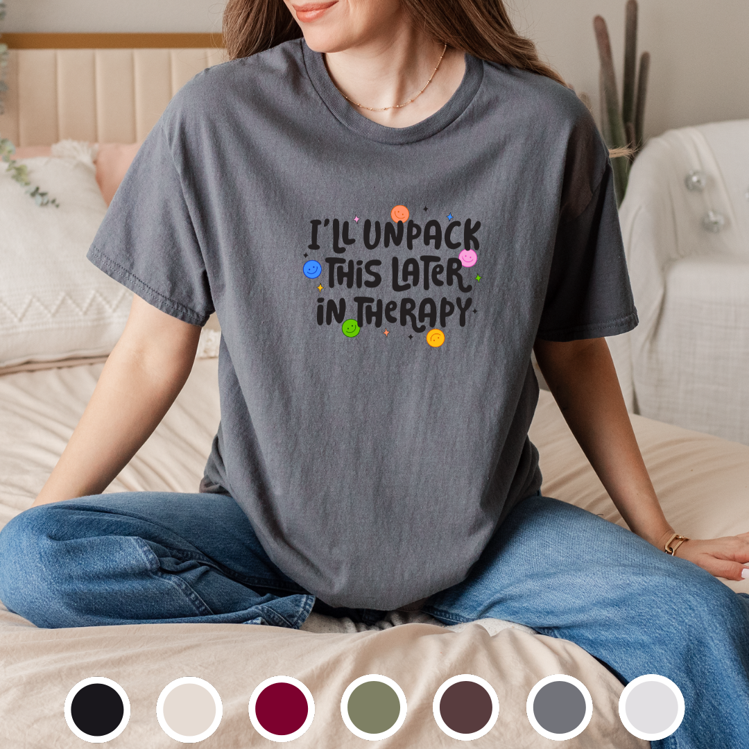 I'll Unpack This Later In Therapy - Tee