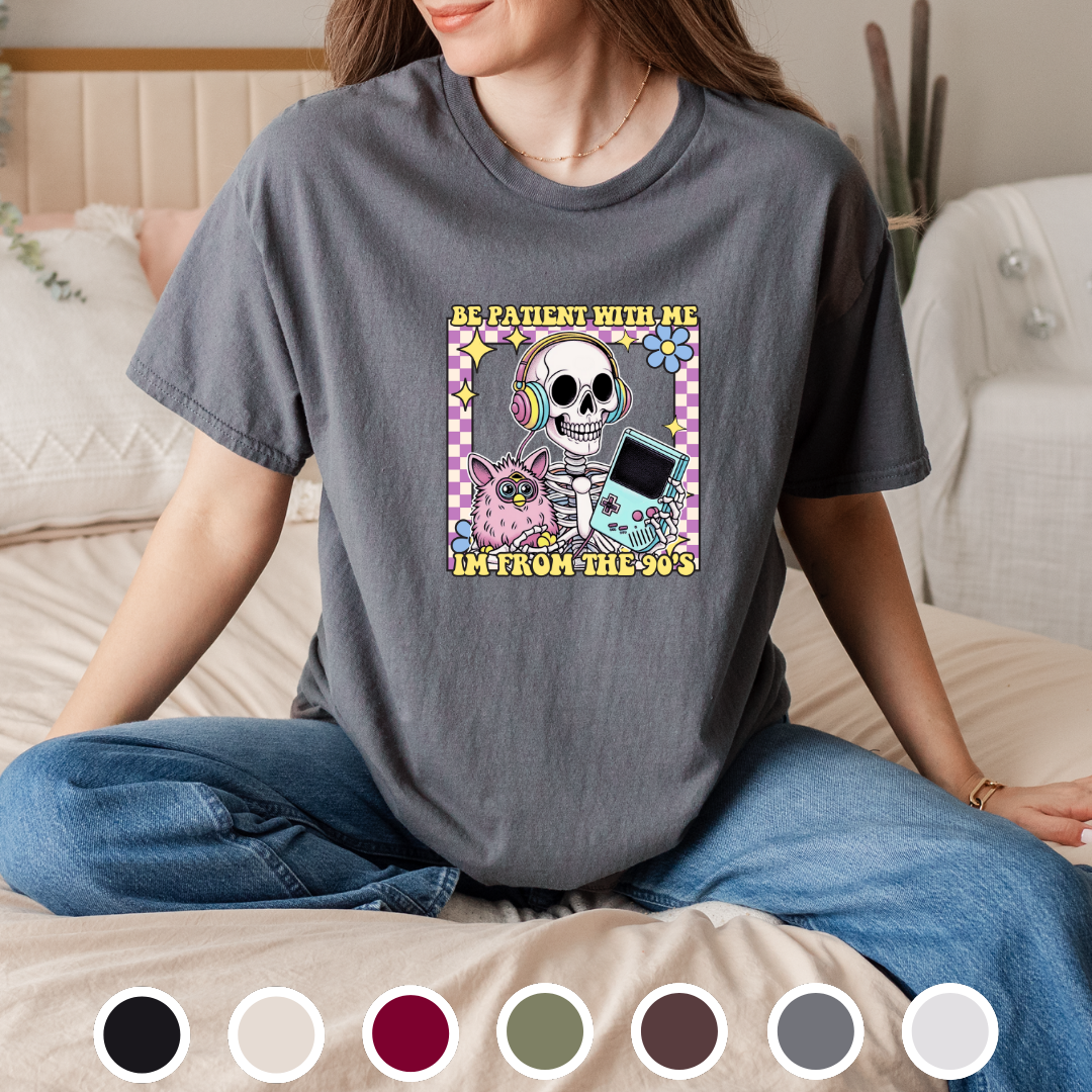 Be Patient, I'm From The 90s - Tee