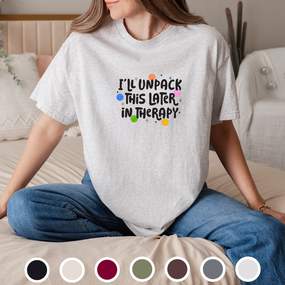 I'll Unpack This Later In Therapy - Tee