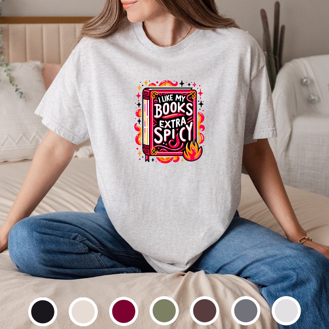I Like My Books Extra Spicy - Tee