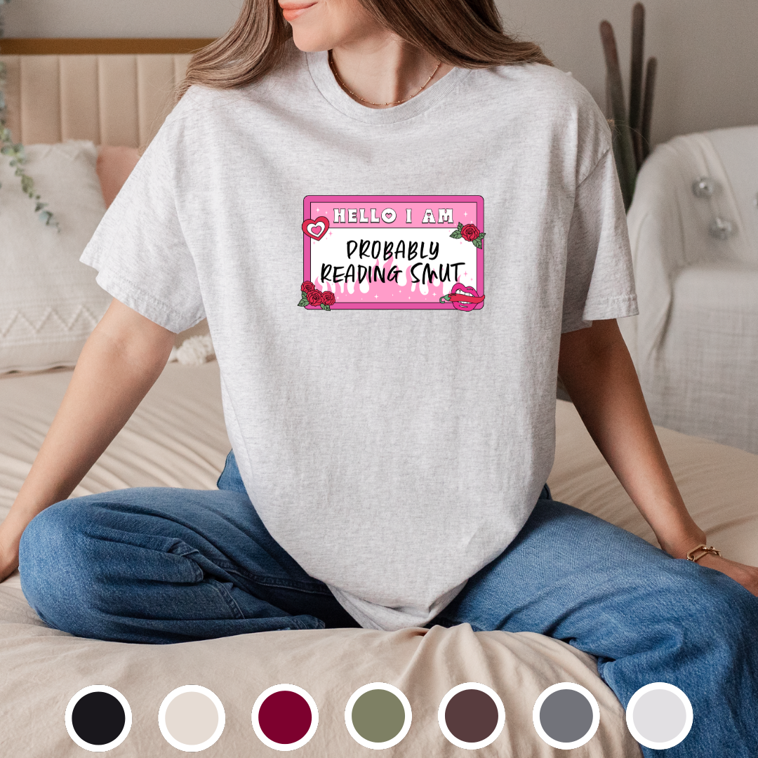 Hello, I Am Probably Reading Smut - Tee