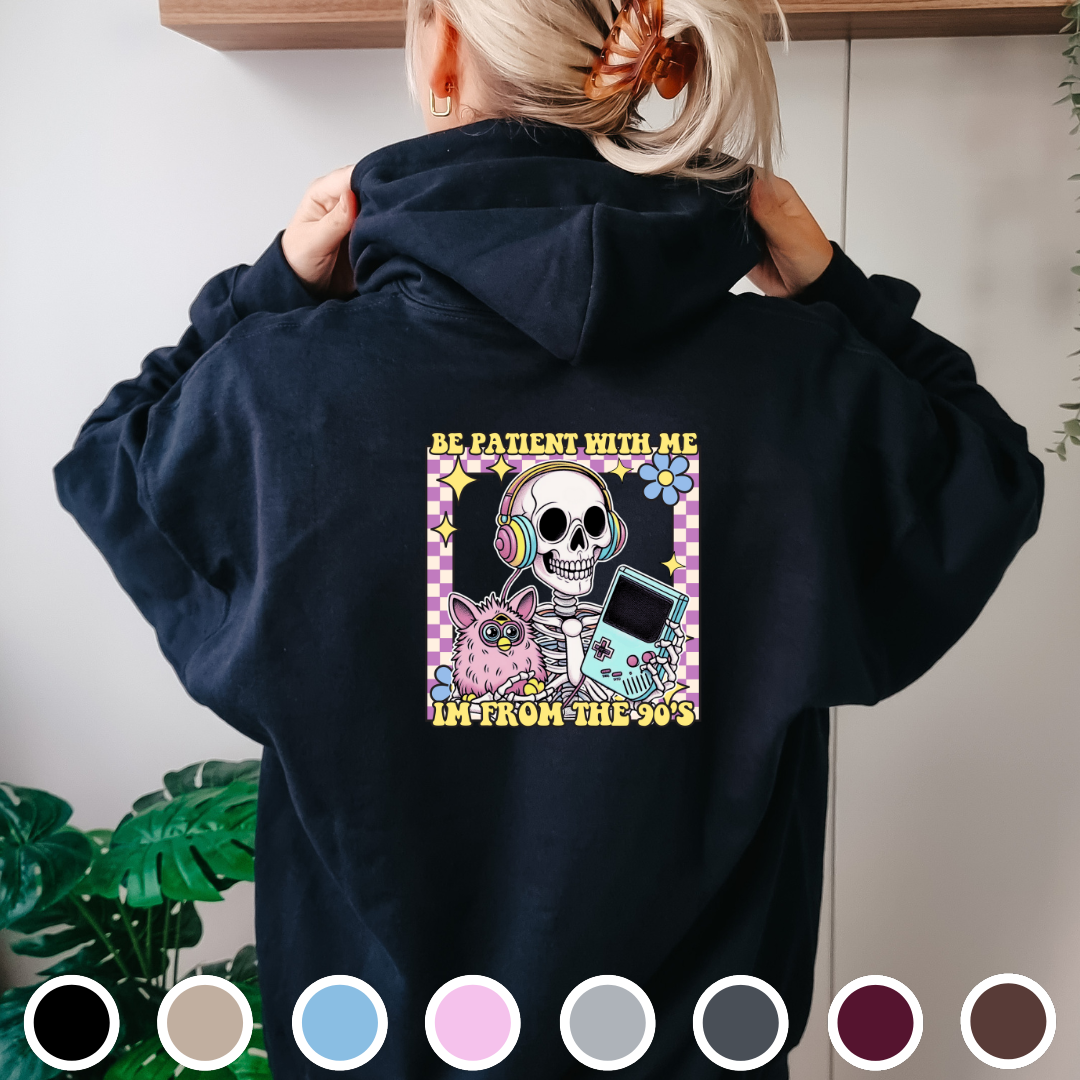 Be Patient With Me, I'm From The 90s - Hoodie