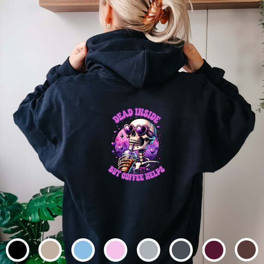 Dead Inside But Coffee Helps - Hoodie