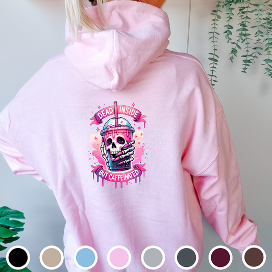 Dead Inside But Caffeinated - Hoodie