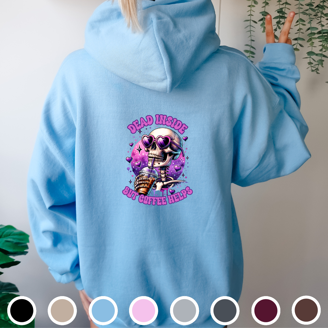 Dead Inside But Coffee Helps - Hoodie