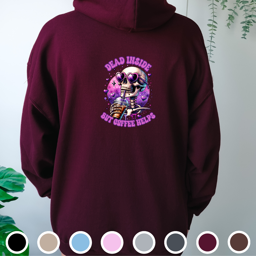 Dead Inside But Coffee Helps - Hoodie