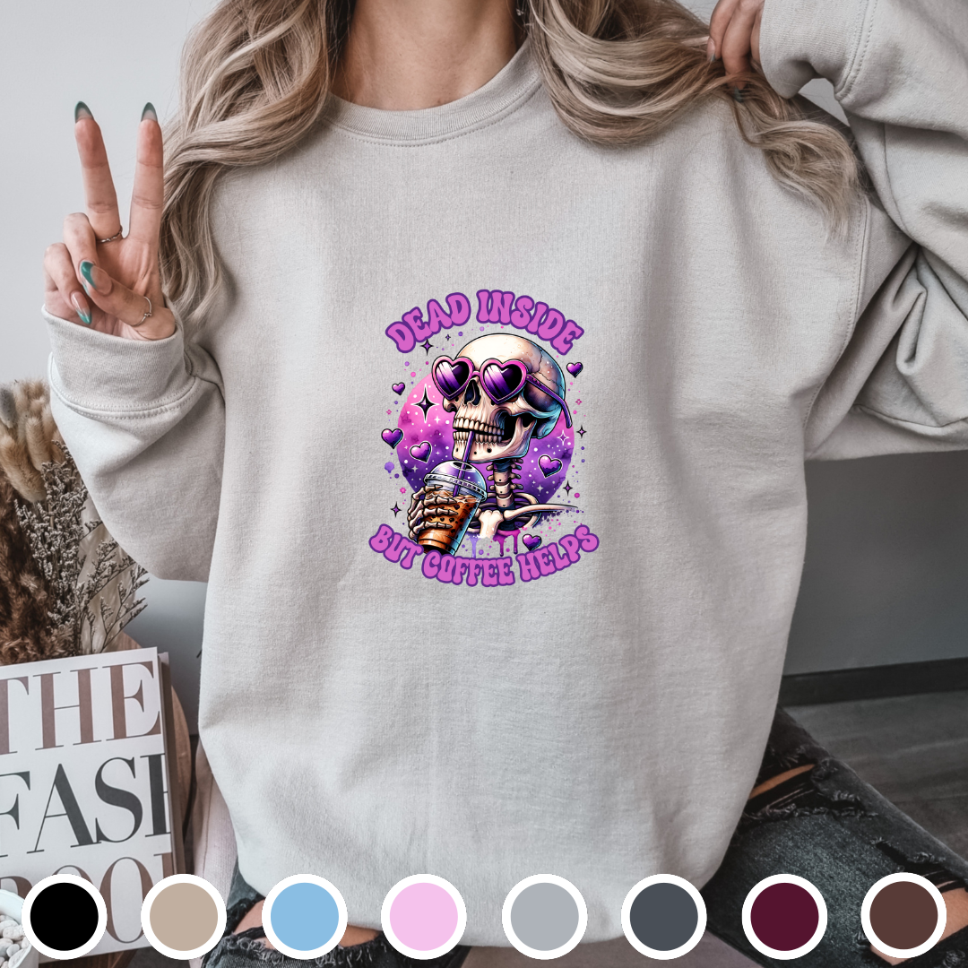 Dead Inside But Coffee Helps - Sweatshirt