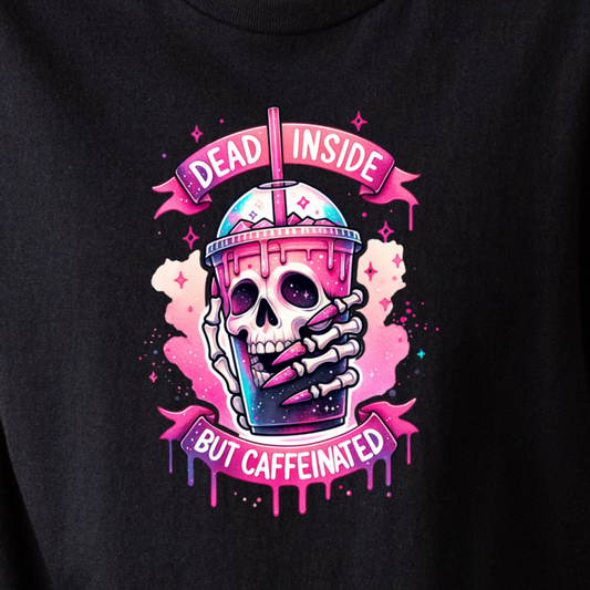 Dead Inside But Caffeinated - Tee