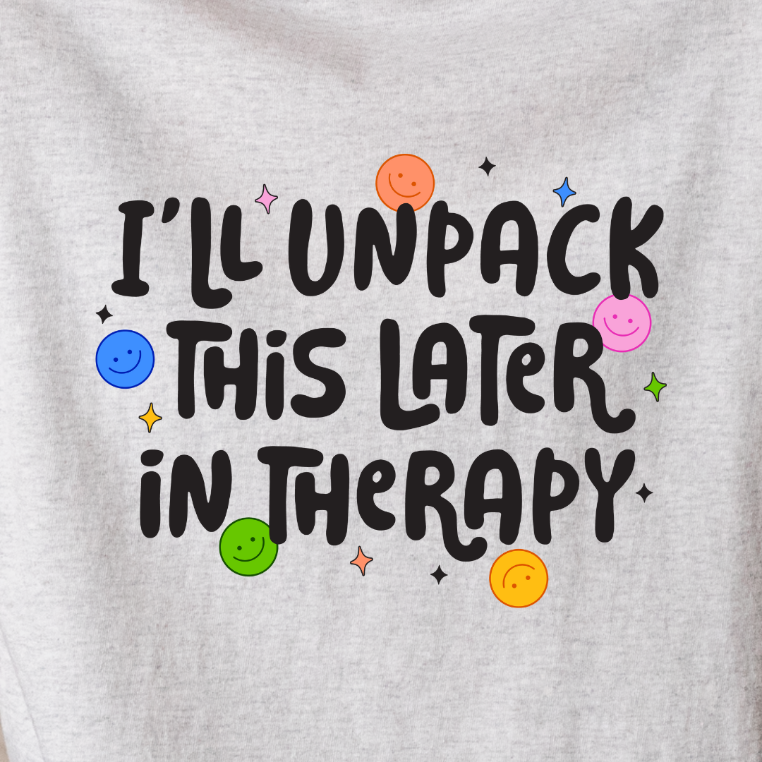 I'll Unpack This Later In Therapy - Tee